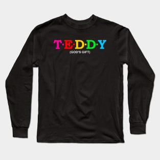 Teddy - God&#39;s Gift. Long Sleeve T-Shirt